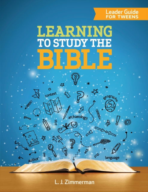 Cover for L. J. Zimmerman · Learning to Study the Bible Leader Guide For Tweens (Paperback Book) (2018)