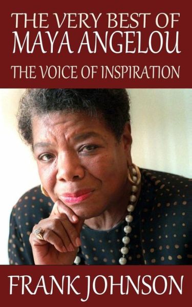 Cover for Frank Johnson · The Very Best of Maya Angelou: the Voice of Inspiration (Paperback Book) (2014)