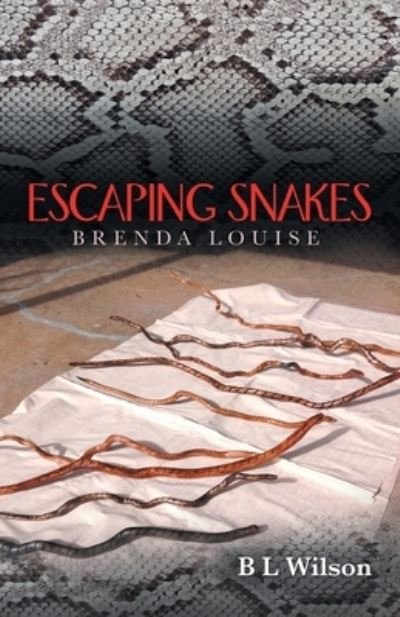 Cover for B L Wilson · Escaping Snakes (Pocketbok) (2020)