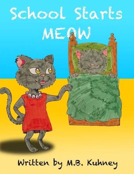 Cover for M B Kuhney · School Starts Meow (Paperback Book) (2015)