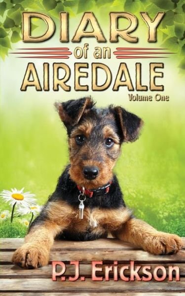 Cover for P J Erickson · Diary of an Airedale: a Terrier's Tale (Paperback Bog) (2015)
