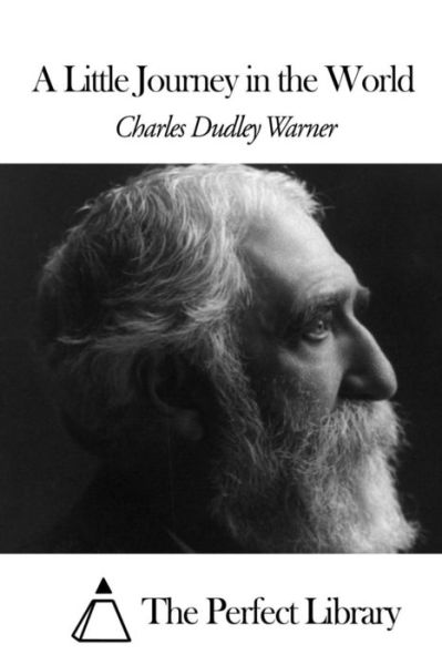 A Little Journey in the World - Charles Dudley Warner - Books - Createspace - 9781508448280 - February 11, 2015