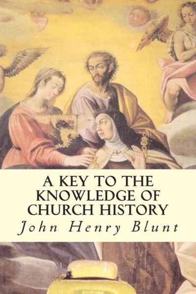 Cover for John Henry Blunt · A Key to the Knowledge of Church History (Paperback Book) (2015)