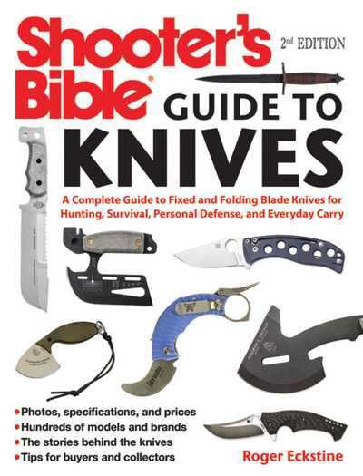 Cover for Roger Eckstine · Shooter's Bible Guide to Knives: A Complete Guide to Fixed and Folding Blade Knives for Hunting, Survival, Personal Defense, and Everyday Carry (Paperback Book) [Second edition] (2017)
