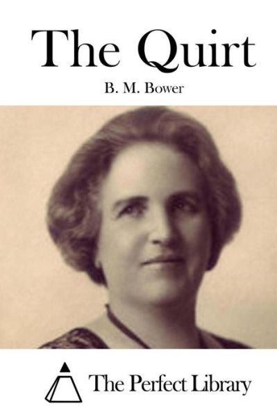 The Quirt - B M Bower - Books - Createspace - 9781511433280 - March 24, 2015