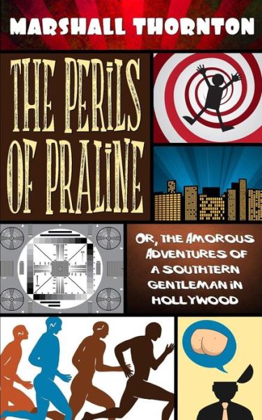 Cover for Marshall Thornton · The Perils of Praline: Or, the Amorous Adventures of a Southern Gentleman in Hollywood (Taschenbuch) (2015)