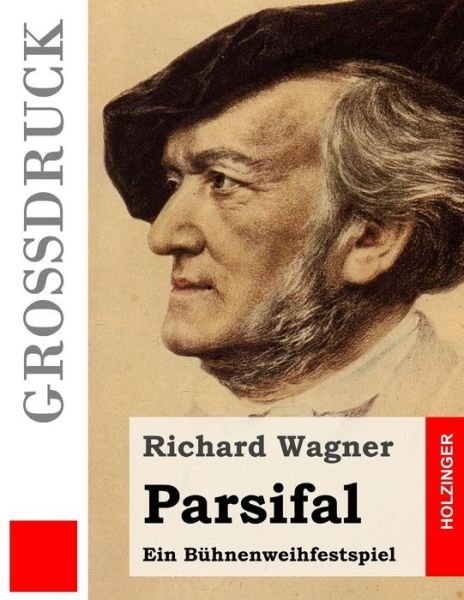 Cover for Richard Wagner · Parsifal (Grossdruck): Ein Buhnenweihfestspiel (Pocketbok) (2015)
