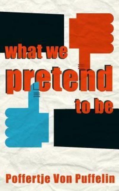 Cover for Poffertje Von Puffelin · What We Pretend To Be (Pocketbok) (2015)