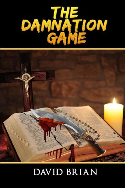 The Damnation Game - David Brian - Books - Createspace - 9781514643280 - July 6, 2015