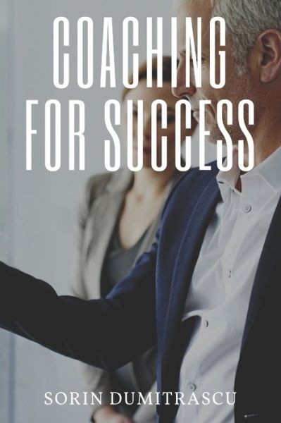 Cover for Sorin Dumitrascu · Coaching for Success (Paperback Book) (2016)