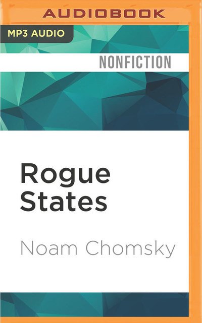 Rogue States - Noam Chomsky - Hörbuch - Audible Studios on Brilliance Audio - 9781522659280 - 24. Mai 2016