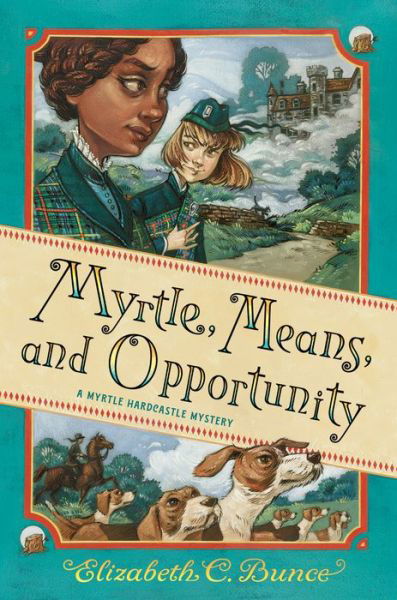 Cover for Elizabeth C. Bunce · Myrtle, Means, and Opportunity (Myrtle Hardcastle Mystery 5) (Pocketbok) (2023)