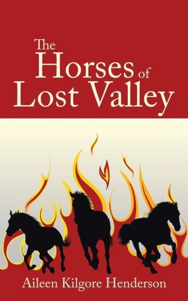 Cover for Aileen Kilgore Henderson · The Horses of Lost Valley (Paperback Book) (2016)