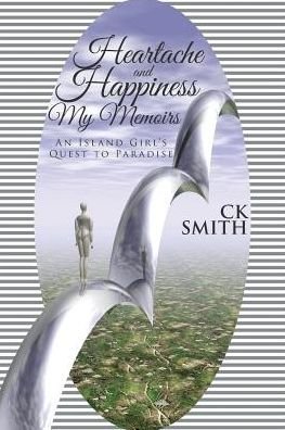Cover for Ck Smith · Heartache and Happiness My Memoirs (Paperback Bog) (2016)