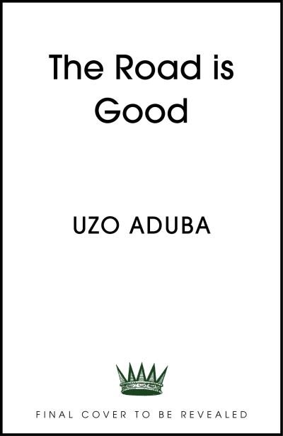 Cover for Uzo Aduba · The Road is Good: How a Mother’s Strength Became a Daughter’s Purpose (Hardcover Book) (2024)
