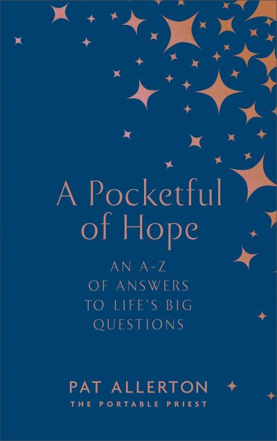 Cover for Pat Allerton · A Pocketful of Hope: An A-Z of Answers to Life’s Big Questions (Hardcover Book) (2022)