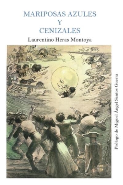 Cover for Laurentino Heras Montoya · Mariposas azules y cenizales (Paperback Book) (2016)