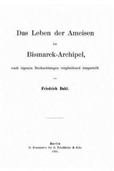 Cover for Friedrich Dahl · Das Leben der Ameisen im Bismarck-Archipel (Paperback Bog) (2016)