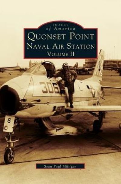 Cover for Sean Paul Milligan · Quonset Point Naval Air Station Volume II (Hardcover bog) (1998)
