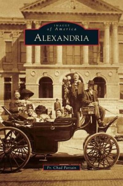 Cover for Fr Chad Partain · Alexandria (Gebundenes Buch) (2013)