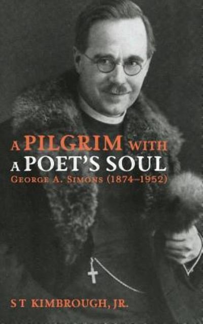 Cover for Jr S T Kimbrough · A Pilgrim with a Poet's Soul (Hardcover Book) (2019)