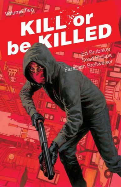 Cover for Ed Brubaker · Kill or Be Killed Volume 2 - KILL OR BE KILLED TP (Pocketbok) (2017)