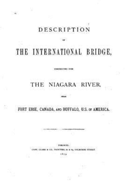 Cover for Casimir Stanislaus Gzowski · Description of the International Bridge Constructed Over the Niagara River (Paperback Book) (2016)