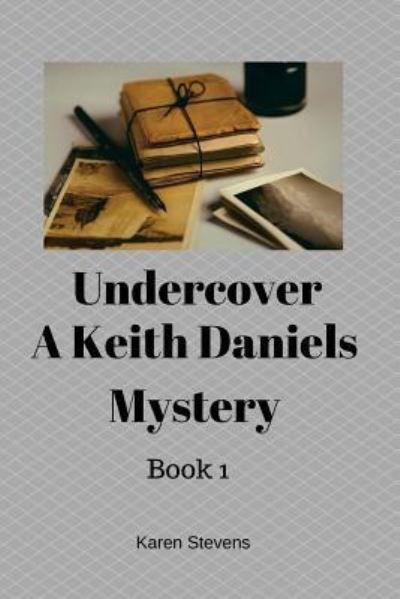 Cover for Karen Stevens · Undercover A Keith Daniels Mystery (Paperback Book) (2016)