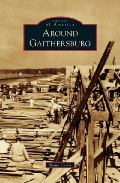 Cover for Shaun Curtis · Around Gaithersburg (Gebundenes Buch) (2020)