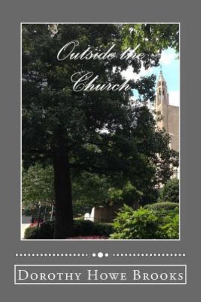 Cover for Dorothy Howe Brooks · Outside the Church (Paperback Book) (2016)