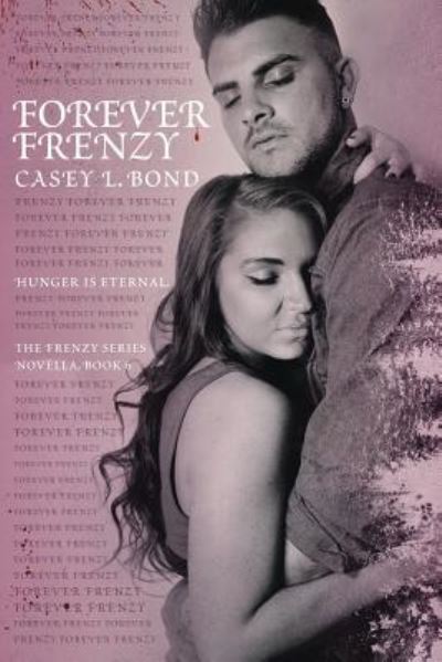 Cover for Casey L Bond · Forever Frenzy (Paperback Book) (2016)
