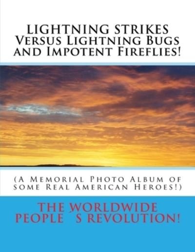 Cover for Worldwide People Revolution! · LIGHTNING STRIKES Versus Lightning Bugs and Impotent Fireflies! (Pocketbok) (2017)