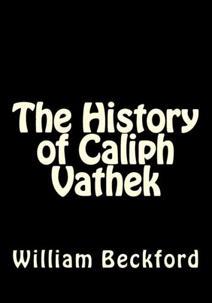 Cover for William Beckford · The History of Caliph Vathek (Taschenbuch) (2017)