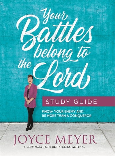 Cover for Joyce Meyer · Your Battles Belong to the Lord Study Guide: Know Your Enemy and Be More Than a Conqueror (Paperback Book) (2019)