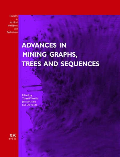 Cover for Takashi Washio · Advances in Mining Graphs, Trees and Sequences - Frontiers in Artificial Intelligence and Applications (Paperback Book) (2005)
