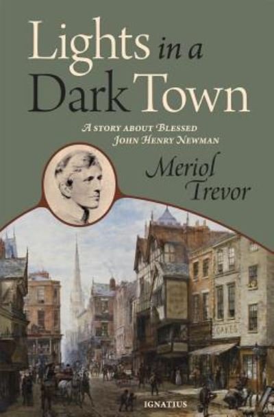 Cover for Meriol Trevor · Lights in a Dark Town A Story about John Henry Newman (Book) (2017)