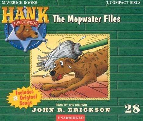 Cover for John R. Erickson · The Mopwater Files (Hank the Cowdog) (Audiobook (CD)) [Unabridged edition] (2002)