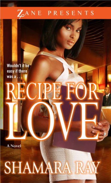 Cover for Shamara Ray · Recipe For Love: A Novel (Pocketbok) (2013)