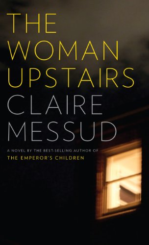 Cover for Claire Messud · The Woman Upstairs (Paperback Book) [Lrg edition] (2014)