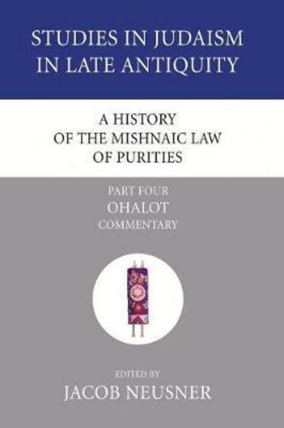 Cover for Jacob Neusner · A History of the Mishnaic Law of Purities, Part Four: Ohalot (Pocketbok) (2007)