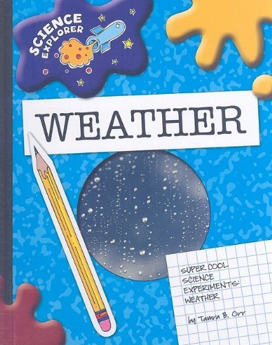 Super Cool Science Experiments: Weather (Science Explorer) - Tamra B. Orr - Books - Cherry Lake Publishing - 9781602795280 - August 1, 2009