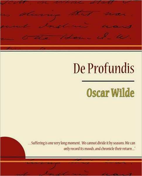 De Profundis - Oscar Wilde - Oscar Wilde - Books - Book Jungle - 9781604241280 - September 6, 2007