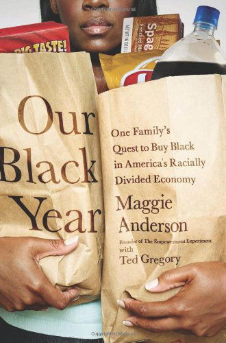 Cover for Maggie Anderson · Our Black Year: One Family's Quest to Buy Black in America's Racially Divided Economy (Paperback Book) [First Trade Paper edition] (2013)