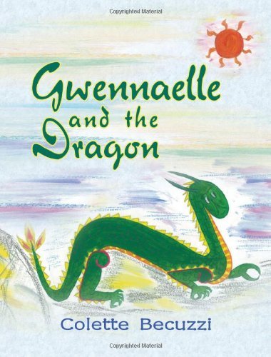 Cover for Colette Becuzzi · Gwennaelle and the Dragon (Paperback Book) (2011)