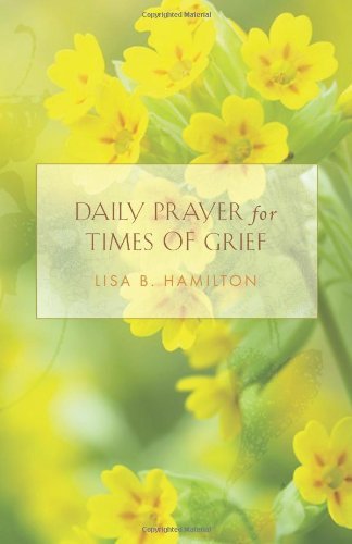 Cover for Lisa B. Hamilton · Daily Prayer for Times of Grief (Taschenbuch) (2012)