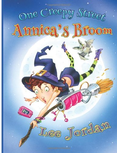 One Creepy Street: Annica's Broom - Lee Jordan - Books - Black Rose Writing - 9781612963280 - February 13, 2014