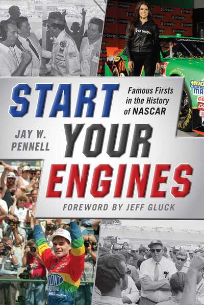 Cover for Jay W. Pennell · Start Your Engines: Famous Firsts in the History of NASCAR (Hardcover Book) (2015)