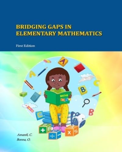 Cover for Chris Amanfi · Bridging Gaps in Elementary Mathematics (Book) (2022)