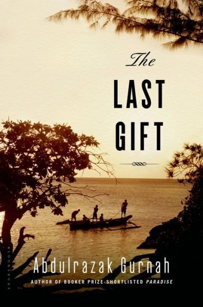 Cover for Abdulrazak Gurnah · The Last Gift: a Novel (Hardcover bog) [1st edition] (2014)