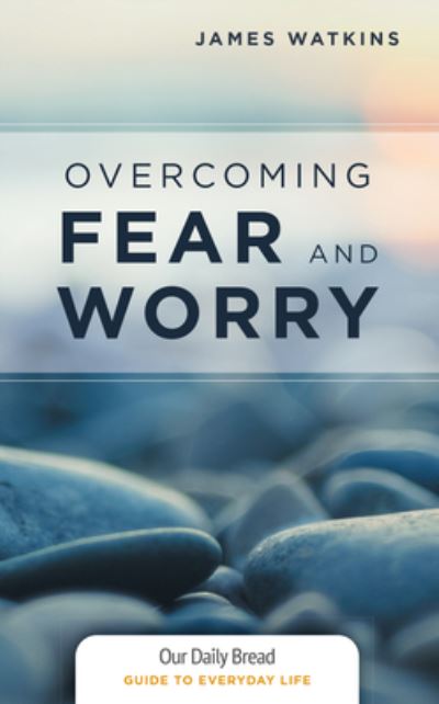 Cover for James Watkins · Overcoming Fear and Worry (Paperback Book) (2019)